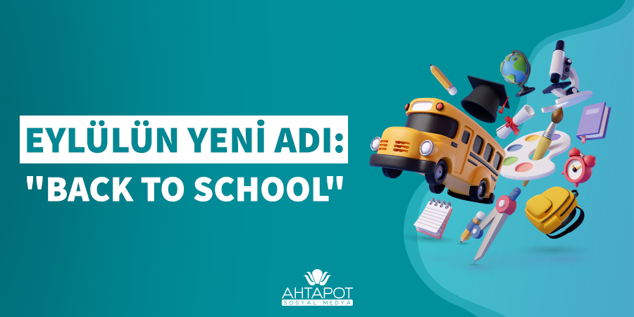 Eylülün Yeni Adı: “Back to School”