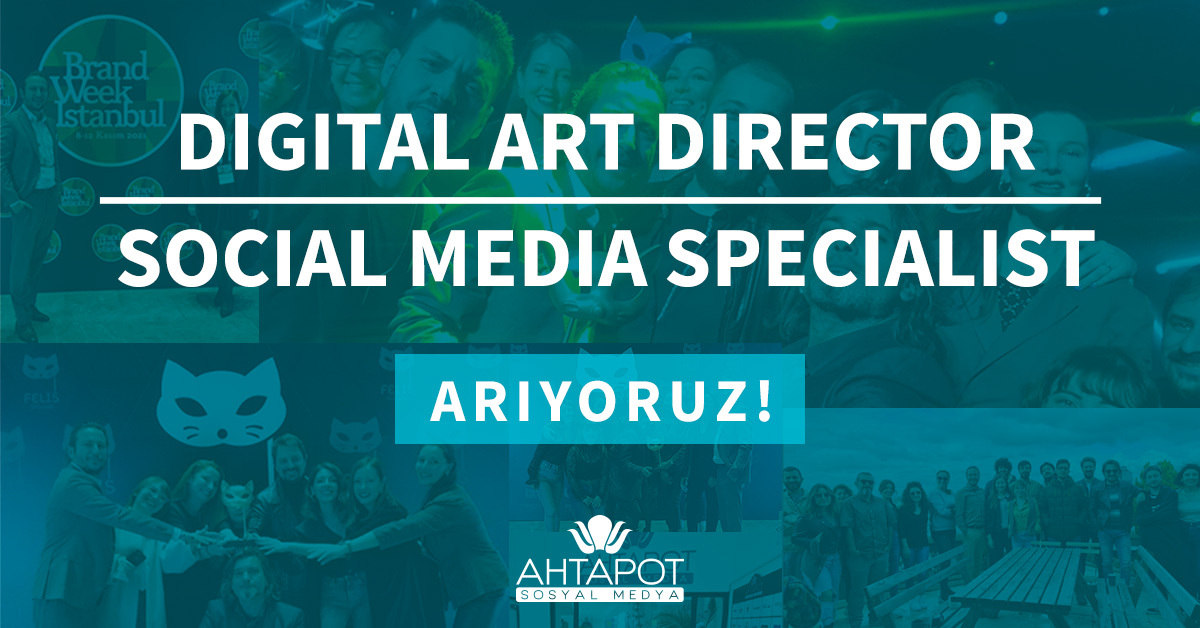 DIGITAL ART DIRECTOR VE SOCIAL MEDIA SPECIALIST ARIYORUZ!
